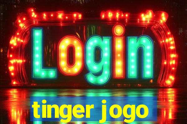 tinger jogo