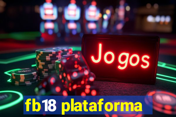 fb18 plataforma