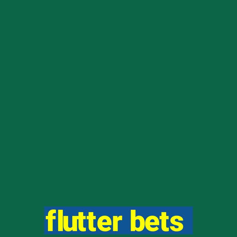 flutter bets