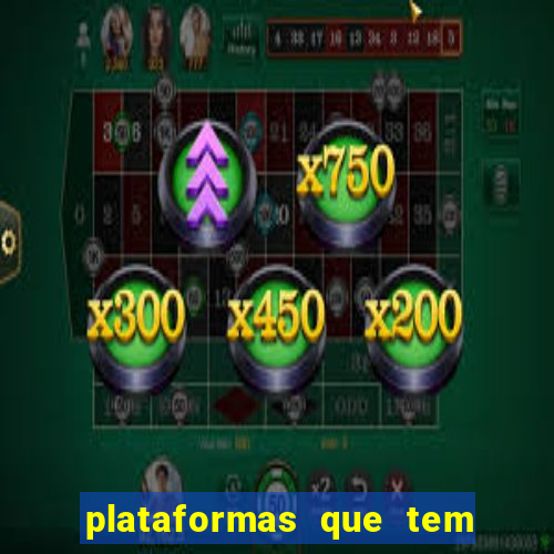 plataformas que tem o fortune tiger