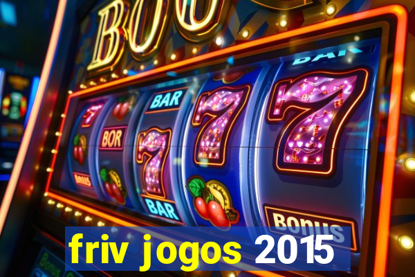 friv jogos 2015