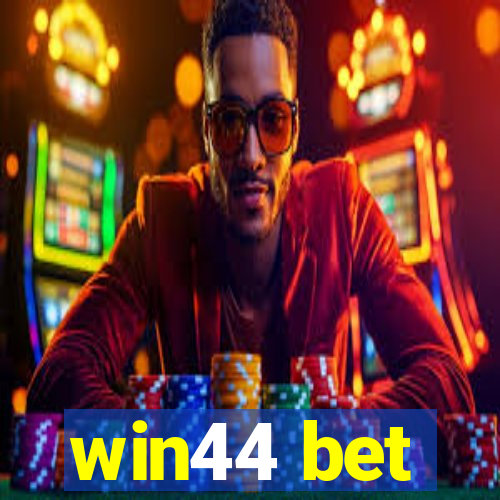 win44 bet