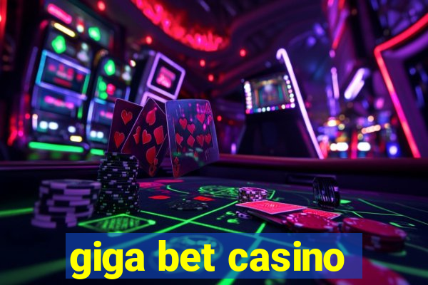 giga bet casino