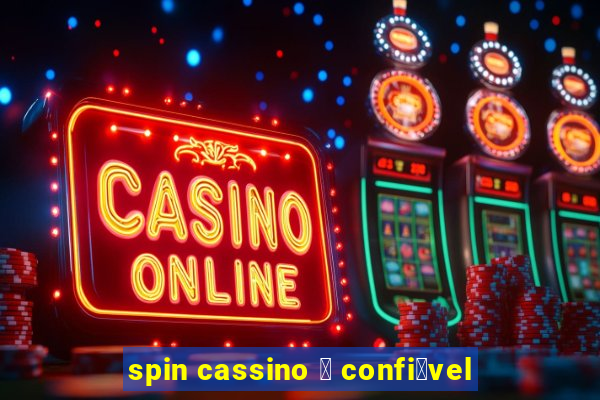 spin cassino 茅 confi谩vel