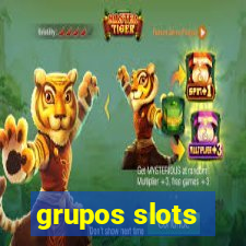 grupos slots