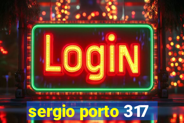 sergio porto 317