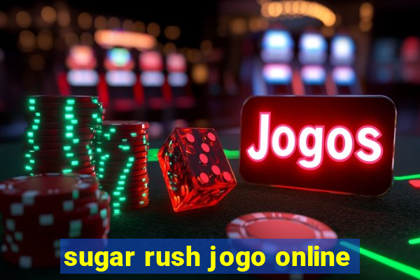 sugar rush jogo online