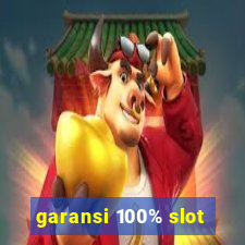 garansi 100% slot