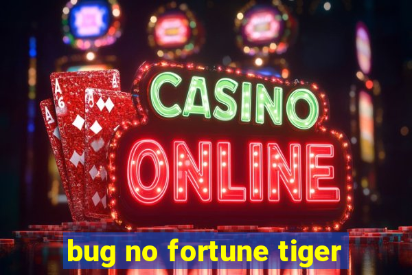 bug no fortune tiger