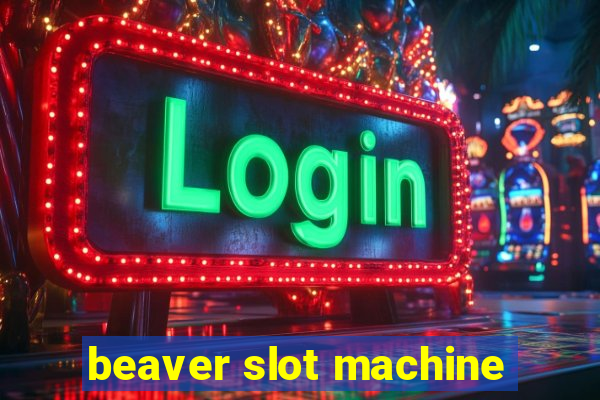 beaver slot machine