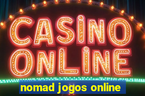 nomad jogos online