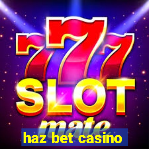 haz bet casino