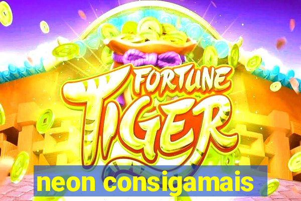 neon consigamais