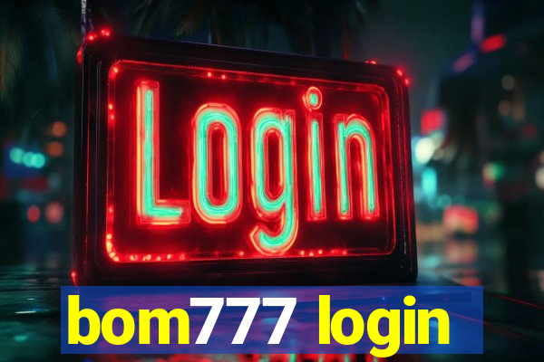 bom777 login