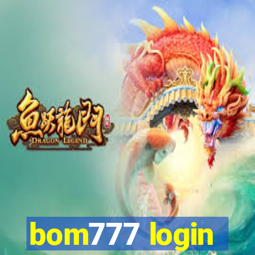 bom777 login