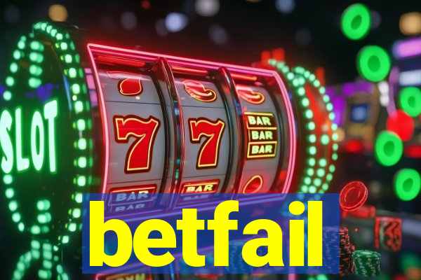 betfail