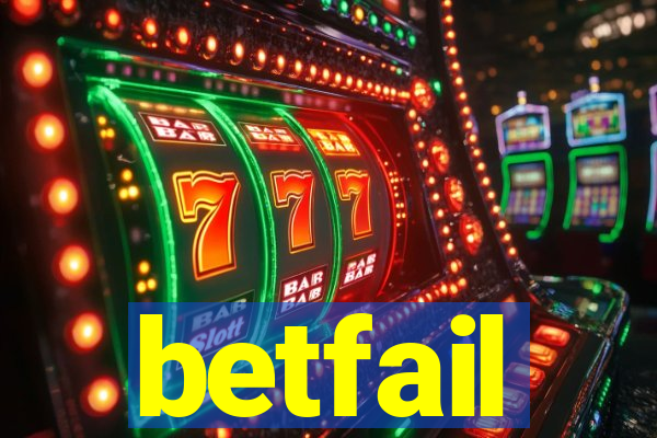 betfail