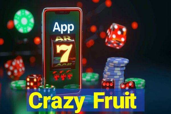 Crazy Fruit