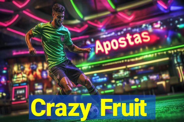 Crazy Fruit