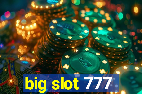 big slot 777