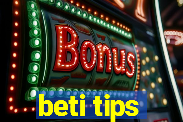 beti tips