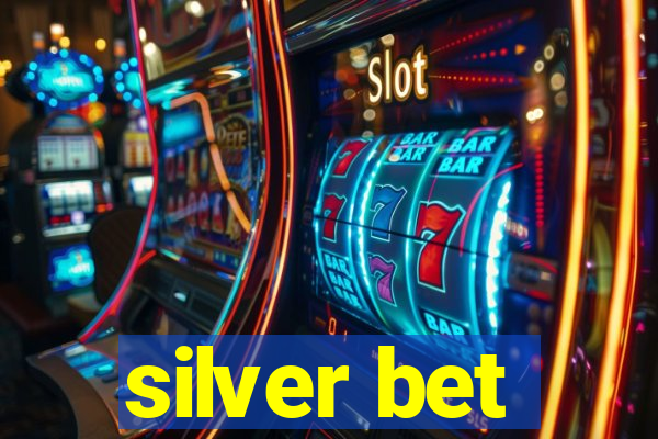 silver bet