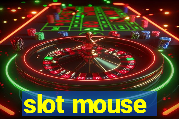 slot mouse