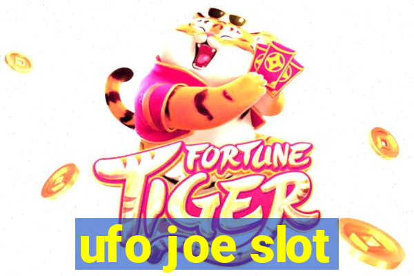 ufo joe slot