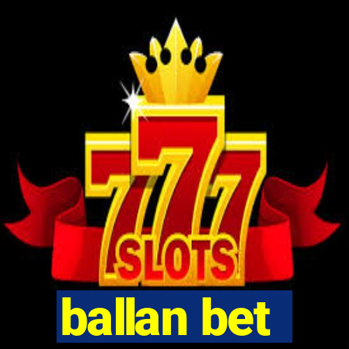 ballan bet