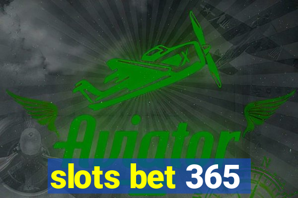 slots bet 365