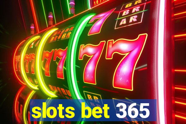 slots bet 365