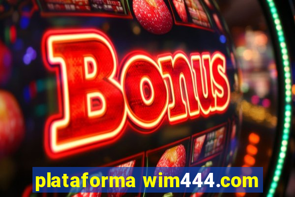 plataforma wim444.com