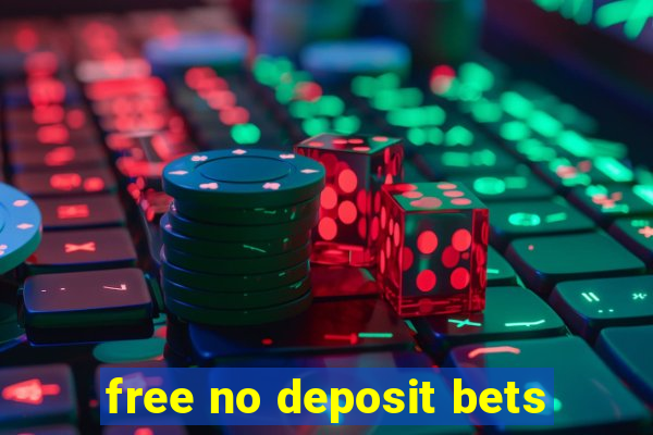 free no deposit bets