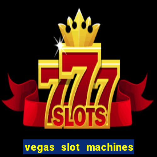 vegas slot machines online free