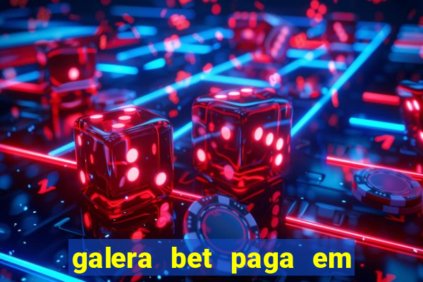 galera bet paga em quanto tempo