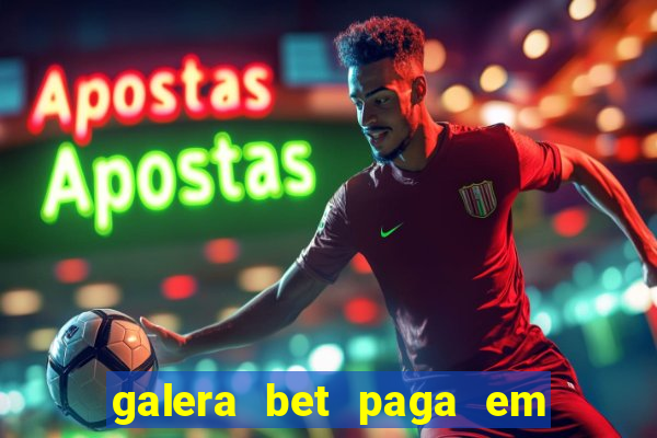 galera bet paga em quanto tempo