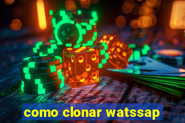 como clonar watssap