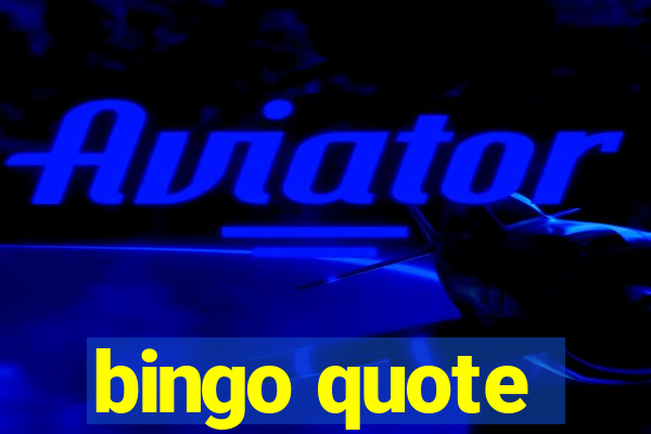 bingo quote