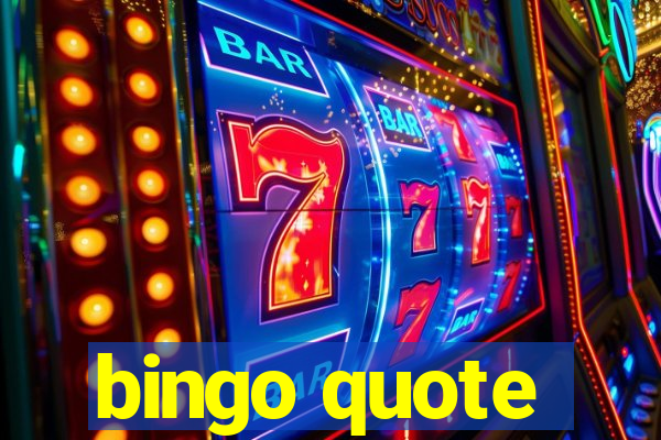 bingo quote