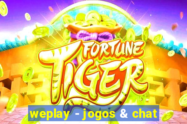 weplay - jogos & chat