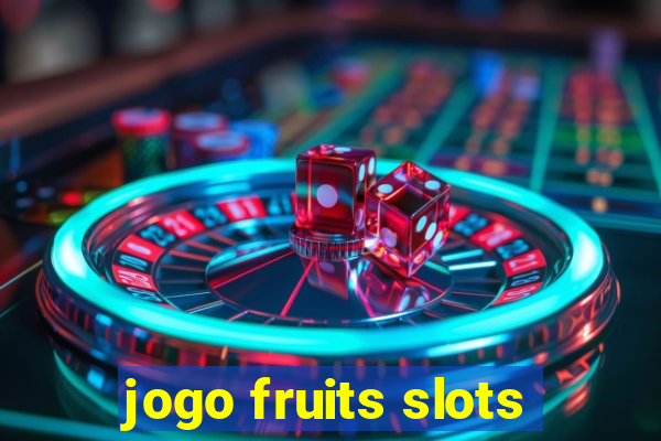 jogo fruits slots