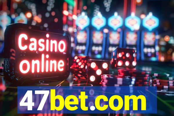 47bet.com