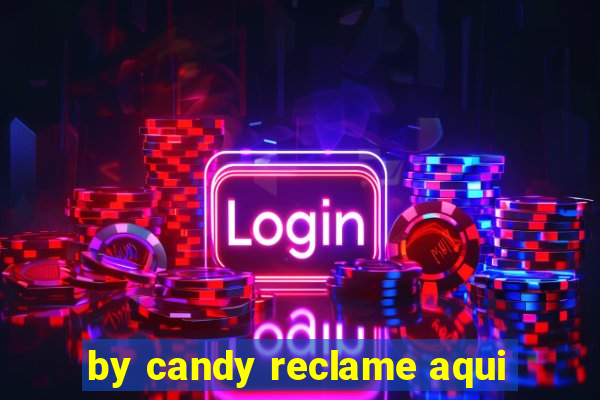 by candy reclame aqui