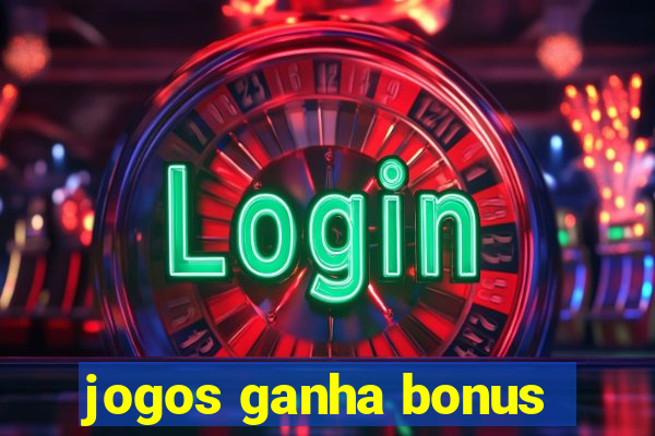 jogos ganha bonus