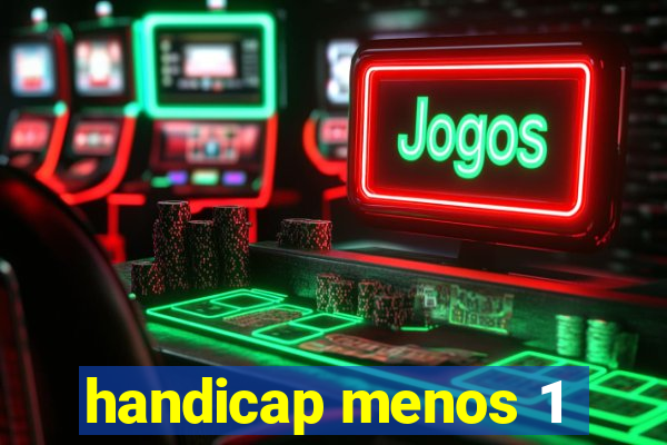 handicap menos 1