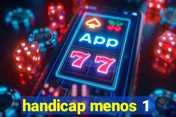 handicap menos 1