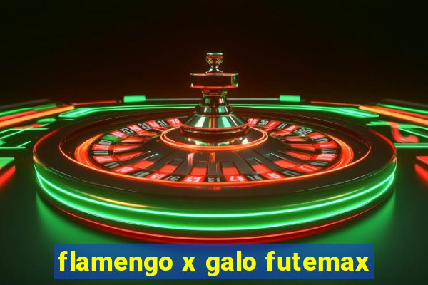 flamengo x galo futemax