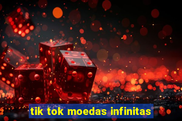 tik tok moedas infinitas