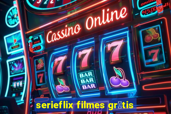 serieflix filmes gr谩tis