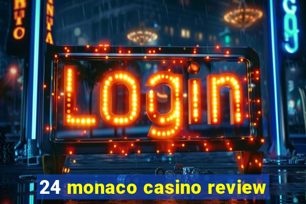 24 monaco casino review